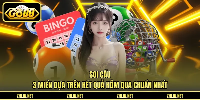 Soi Cầu 3 Miền Dựa Trên Kết Quả Hôm Qua Chuẩn Nhất